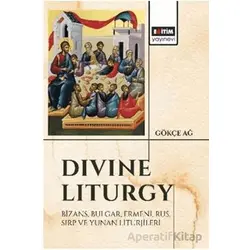 Divine Liturgy - Gökçe Ağ - Eğitim Yayınevi - Bilimsel Eserler