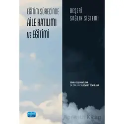 Eğitim Sürecinde Aile Katılımı ve Eğitimi-Beşeri Sağlık Sistemi