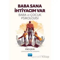 Baba Sana İhtiyacım Var - Enes Çelik - Nobel Akademik Yayıncılık