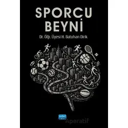 Sporcu Beyni - Batuhan Dirik - Nobel Akademik Yayıncılık