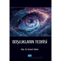 Boşlukların Teorisi - Kasım Takım - Nobel Akademik Yayıncılık