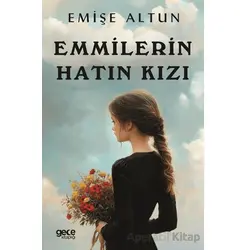 Emmilerin Hatın Kızı - Emişe Altun - Gece Kitaplığı