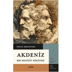 Akdeniz Bir Denizin Hikayesi - Ernle Bradford - Alfa Yayınları