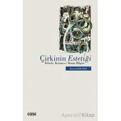 Çirkinin Estetiği - Kerim Karayel - Çizgi Kitabevi Yayınları