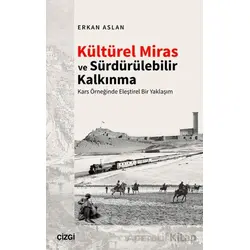 Kültürel Miras ve Sürdürülebilir Kalkınma - Erkan Aslan - Çizgi Kitabevi Yayınları