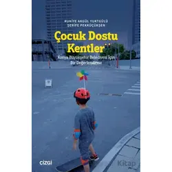 Çocuk Dostu Kentler - Rukiye Akgül Yurtgülü - Çizgi Kitabevi Yayınları