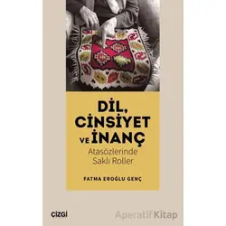Dil, Cinsiyet ve İnanç - Fatma Eroğlu Genç - Çizgi Kitabevi Yayınları