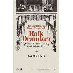 Tanzimat Dönemi Tiyatro Eserlerinde Halk Dramları - Gökçen Sevim - Çizgi Kitabevi Yayınları