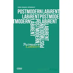 Postmodern Labirent - Esra Başak Aydınalp - Çizgi Kitabevi Yayınları