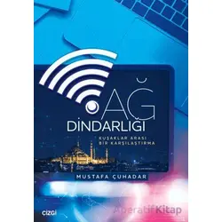 Ağ Dindarlığı - Mustafa Çuhadar - Çizgi Kitabevi Yayınları