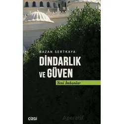 Dindarlık ve Güven - Nazan Sertkaya - Çizgi Kitabevi Yayınları