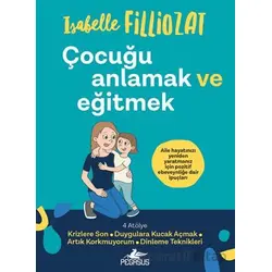 Çocuğu Anlamak ve Eğitmek - Isabelle Filliozat - Pegasus Yayınları