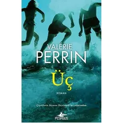 Üç - Valerie Perrin - Pegasus Yayınları