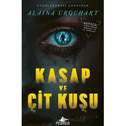 Kasap ve Çit Kuşu - Alaina Urquhart - Pegasus Yayınları