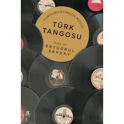 Cumhuriyetimizin Müziği Türk Tangosu - Ertuğrul Sevsay - Oğlak Yayıncılık