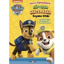 Paw Patrol Yavru Köpekçiklerle Köpteşem Maceralar Boyama Kitabı - Spin Master Paw - Beta Kids