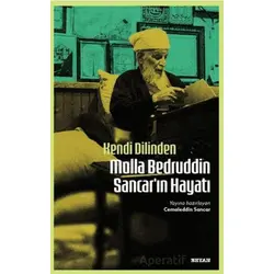 Kendi Dilinden Molla Bedruddin Sancarın Hayatı - Cemaleddin Sancar - Beyan Yayınları