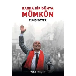 Başka Bir Dünya Mümkün - Tunç Soyer - Yakın Kitabevi