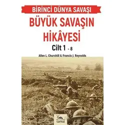 Büyük Savaşın Hikayesi Cilt 1 - Francis J. Reynolds - Sarmal Kitabevi