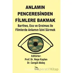 Anlamın Penceresinden Filmlere Bakmak - Neşe Kaplan - Sarmal Kitabevi