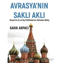 Avrasyanın Saklı Aklı - Sadık Arpacı - Sarmal Kitabevi