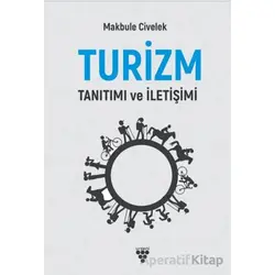 Turizm İletişimi ve Tanıtımı - Makbule Civelek - Sarmal Kitabevi