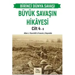 Büyük Savaşın Hikayesi Cilt 4 - Francis J. Reynolds - Sarmal Kitabevi