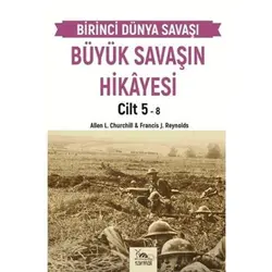 Büyük Savaşın Hikayesi Cilt 5 - Francis J. Reynolds - Sarmal Kitabevi
