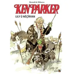 Ken Parker - Lily u Neçirvan - Giancarlo Berardi - Avesta Yayınları