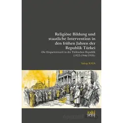 Religiöse Bildung und staatliche Intervention In den Fru¨hen Jahren der Republik Tu¨rkei