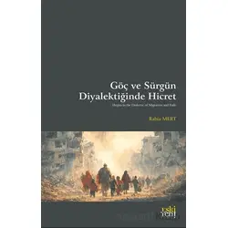 Göç ve Sürgün Diyalektiğinde Hicret - Rabia Mert - Eski Yeni Yayınları