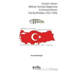 Cemiyet-i Akvam (Milletler Cemiyeti) Bağlamında Cumhuriyet Dönemi Türk Dış Politikası (1923-1938)