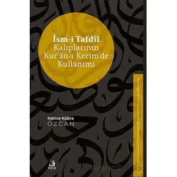 İsm-i Tafdil Kalıplarının Kur’an-ı Kerim’de Kullanımı - Hatice Kübra Özcan - Fecr Yayınları