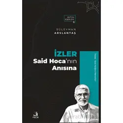İzler - Said Hoca’nın Anısına - Süleyman Arslantaş - Fecr Yayınları