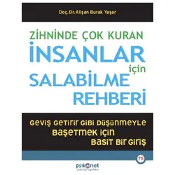 Zihninde Çok Kuran İnsanlar İçin Salabilme Rehberi -Alişan Burak Yaşar - Psikonet Yayınları