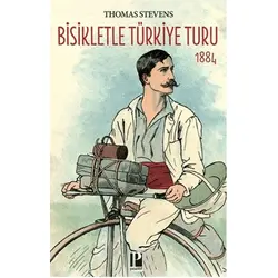 Bisikletle Türkiye Turu 1884 - Thomas Stevens - Pozitif Yayınları
