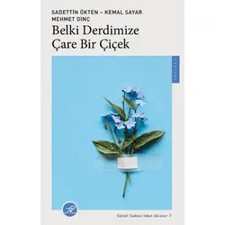 Belki Derdimize Çare Bir Çiçek - Sadettin Ökten - TK Yayınevi