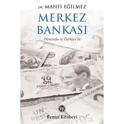 Merkez Bankası Dünyada ve Türkiye’de - Mahfi Eğilmez - Remzi Kitabevi