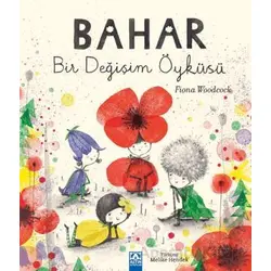 Bahar Bir Değişim Öyküsü - Fiona Woodcock - Altın Kitaplar