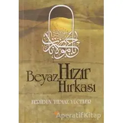 Beyaz Hızır Hırkası - Feridun Yılmaz Yüceler - Alperen Yayınları