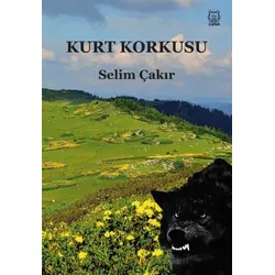 Kurt Korkusu - Selim Çakır - Luna Yayınları