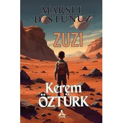 Marslı Dostunuz Zuzi - Kerem Öztürk - Sonçağ Yayınları