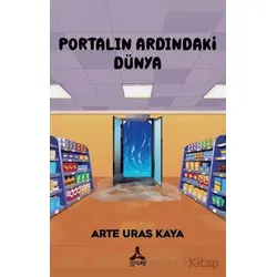 Portalın Ardındaki Dünya - Arte Uras Kaya - Sonçağ Yayınları