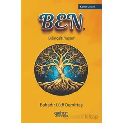 Ben - Bahadır Lütfi Demirtaş - Gülnar Yayınları
