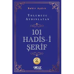 Yolumuzu Aydınlatan 101 Hadis-i Şerif - Bekir Aydın - Gülnar Yayınları