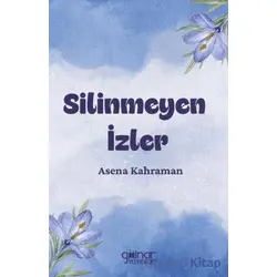 Silinmeyen İzler - Asena Kahraman - Gülnar Yayınları