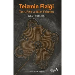 Teizmin Fiziği - Jeffry Koperski - Albaraka Yayınları