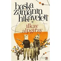 Başka Zamanın Hikayeleri - İlkay Alpgiray - Panama Yayıncılık