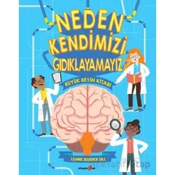 Neden Kendimizi Gıdıklayamayız? - Leanne Boucher Gill - Okuyan Us Yayınları