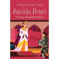 Anadolu Prensi - Tansel Sıtkı Tunç - Cinius Yayınları